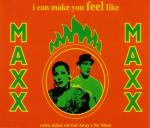 Maxx - I Can Make You Feel Like