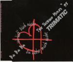 Trimatic - Da Da Da (Ich Lieb' Dich Nicht, Du Liebst Mich Nicht) (The Techno Mixes '95)