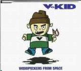 Vr Kid - Woodpeckers From Space