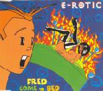 E-Rotic - Fred Come To Bed