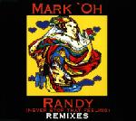 Mark' Oh - Randy Remixes