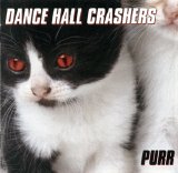 Dance Hall Crashers - Purr