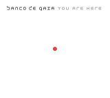 Banco De Gaia - You Are Here