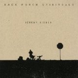 Jeremy Fisher - Back Porch Spirituals