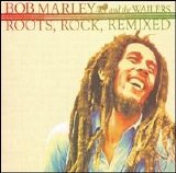 Bob Marley & The Wailers - Roots, Rock, Remixed