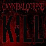 Cannibal Corpse - Kill