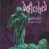 Defleshed - Abrah Kadavrah