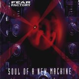 Fear Factory - Soul of a New Machine