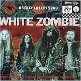 White Zombie - Astro Creep 2000