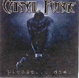 Carnal Forge - please... die!