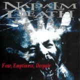 Napalm Death - Fear, Emptiness, Despair