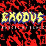 Exodus - Bonded By Blood