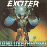 Exciter - Long Live The Loud
