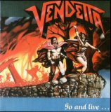 Vendetta - Go and live ... stay and die