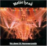 Motörhead - No Sleep 'til Hammersmith