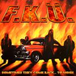 F.K.Ü. - Sometimes they come back to mosh