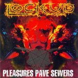 LockUp - Pleaures Pave Sewers