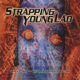 Strapping Young Lad - Heavy As a Really Heavy Thing