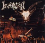 Incantation - Blasphemy