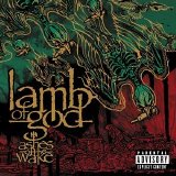 Lamb Of God - Ashes Of The Wake