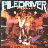 Piledriver - Metal Inquisition / Stay Ugly