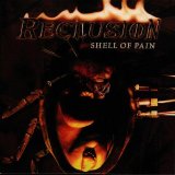 Reclusion - Shell Of Pain