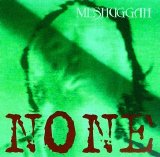 Meshuggah - None