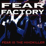 Fear Factory - Fear is the Mindkiller