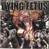 Dying Fetus - Destroy the Opposition