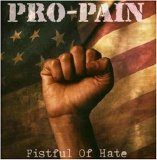 Pro Pain - Fistful Of Hate