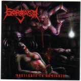 Gorgasm - Masticate To Dominate
