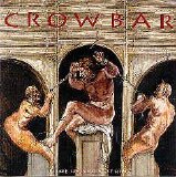 Crowbar - Time heals nothing
