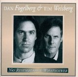 Dan Fogelberg & Tim Weisberg - No Resemblance Whatsoever