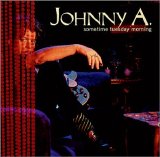Johnny A. - Sometime Tuesday Morning