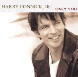 Harry Connick, Jr. - Only You