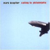 Mark KNOPFLER - 2000: Sailing To Philadelphia