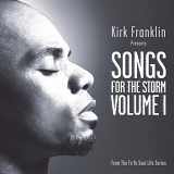 Kirk Franklin - Songs For The Storm Volume 1