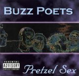 Buzz Poets - Pretzel Sex