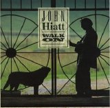 Hiatt, John - Walk On