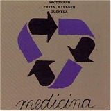 Peter Brötzmann, Peter Friis Nielsen & Peter Uuskyla - Medicina