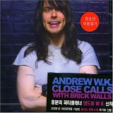 Andrew W. K - Close Calls With Brick Walls