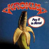 Krokus - Pay it in Metal