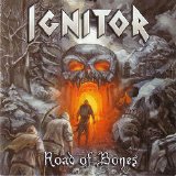 Ignitor - Road Of Bones