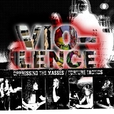 Vio-lence - Opressing the Masses / Torture Tactics