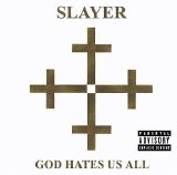 Slayer - God Hates Us All