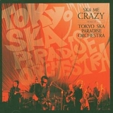 Tokyo Ska Paradise Orchestra - Ska Me Crazy