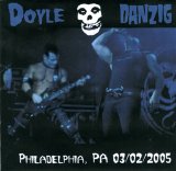 Danzig - Danzig & Doyle: Philadelphia, PA 03/02/2005