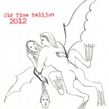 Old Time Relijun - 2012