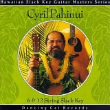 Cyril Pahinui - 6 & 12 String Slack Key