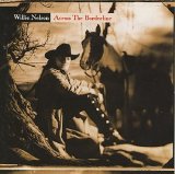 Nelson, Willie - Across the Borderline